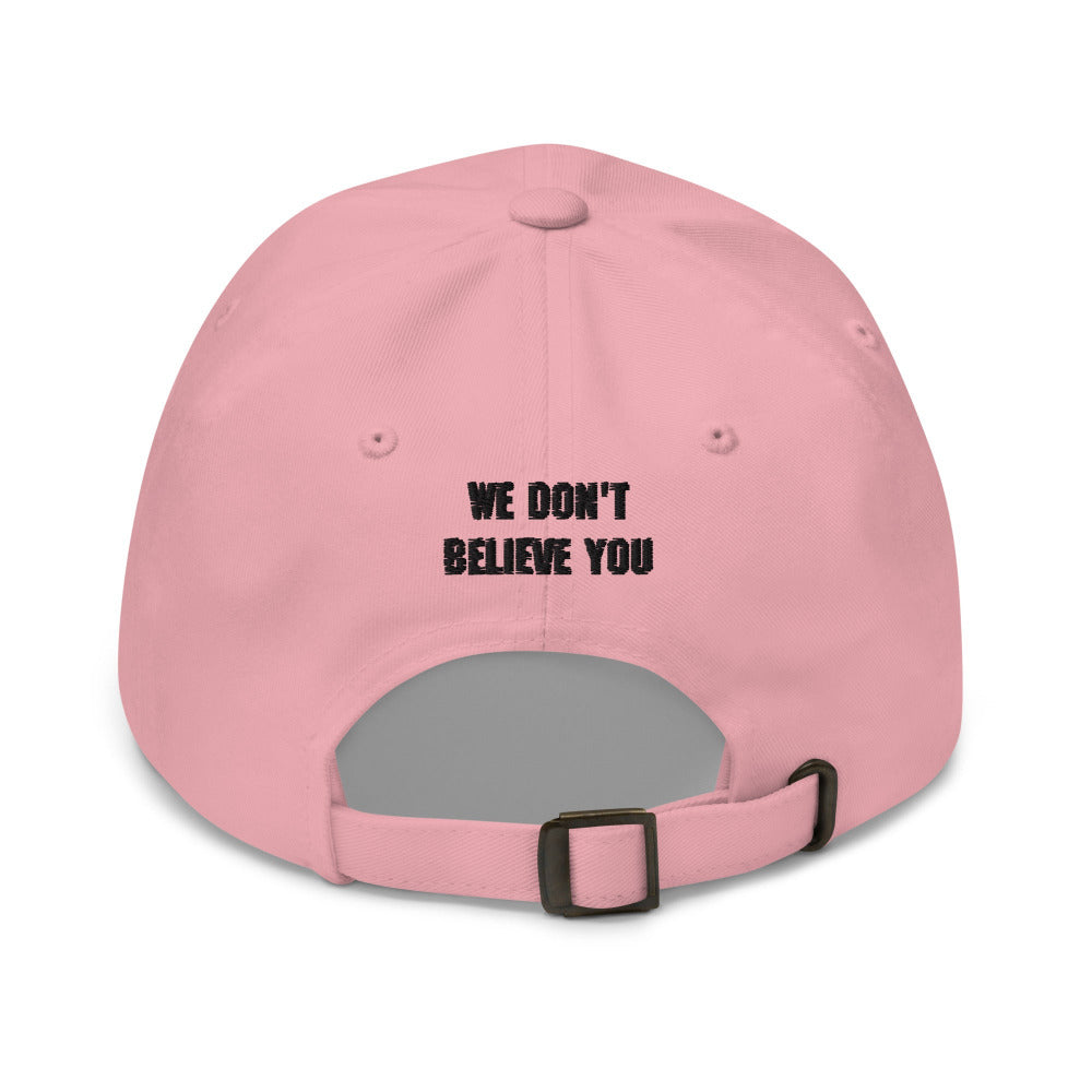 We Don't Believe You Adjustable Cap Back - Pink Color - https://ascensionemporium.net